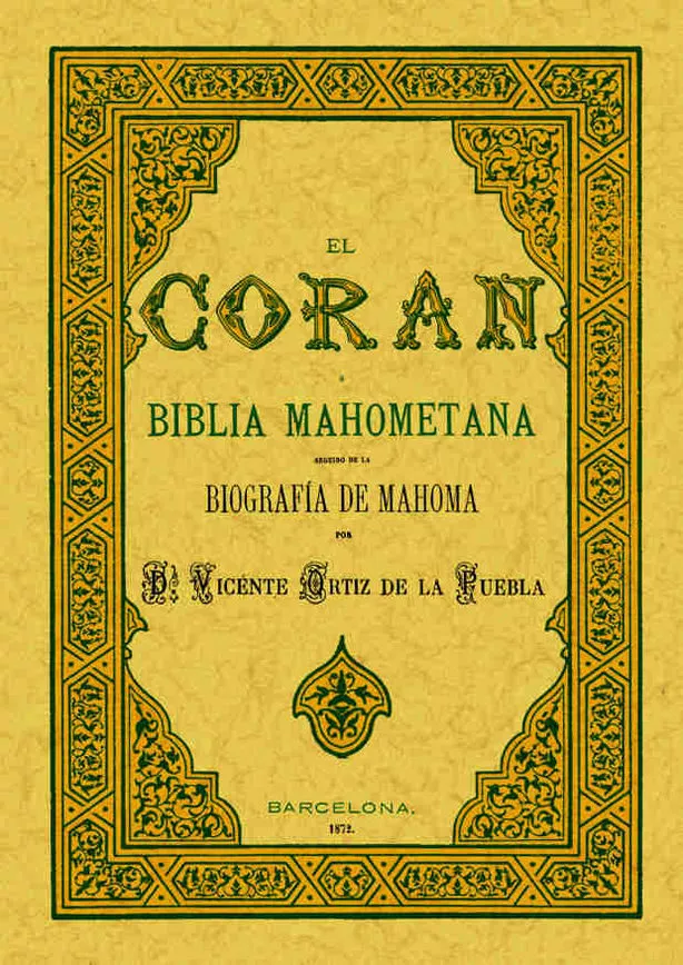 Portada del Libro El Coran O La Biblia Mahometana (Reprod. Facsimil De La Ed. De: B Arce de Vicente Ortiz De La Puebla - 9788497611848