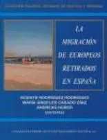 Portada del Libro La Migracion De Europeos Retirados En España de Vicente Rodriguez Rodriguez - 9788400083502