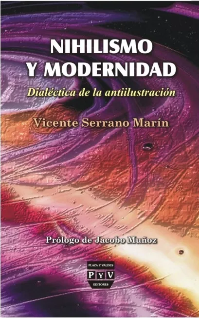 Portada del Libro Nihilismo Y Modernidad: Dialectica De La Antiilustracion de Vicente Serrano Marin - 9788493439538