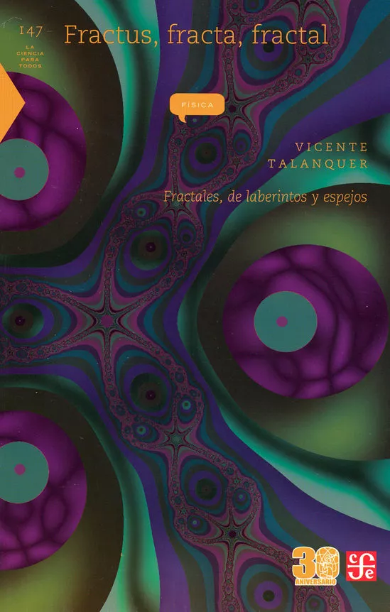 Portada del Libro Fractus Fracta Fractal: Fractales De Laberintos Y Espejos de Vicente Talanquer - 9789681670313