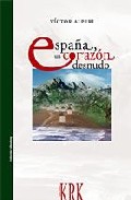 Portada del Libro España Un Corazon Desnudo de Victor Alperi Fernandez - 9788483670118