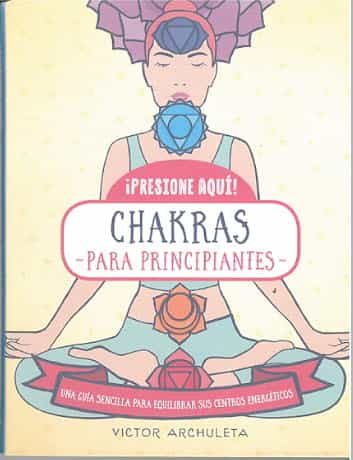 Portada del Libro Chakras Para Principiantes de Victor Archuleta - 9788470823220