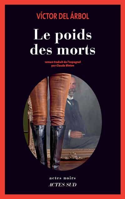 Portada del Libro Le Poids Des Morts de Victor Del Arbol - 9782330129958