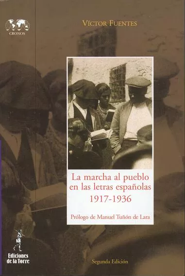 Portada del Libro La Marcha Al Pueblo En Las Letras Españolas: 1917-1936 de Victor Fuentes - 9788479603441