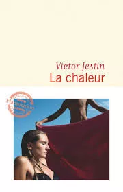 Portada del Libro La Chaleur (Prix Littéraire De La Vocation 2019 Prix Femina Des Lycéen de Victor Jestin - 9782081478961