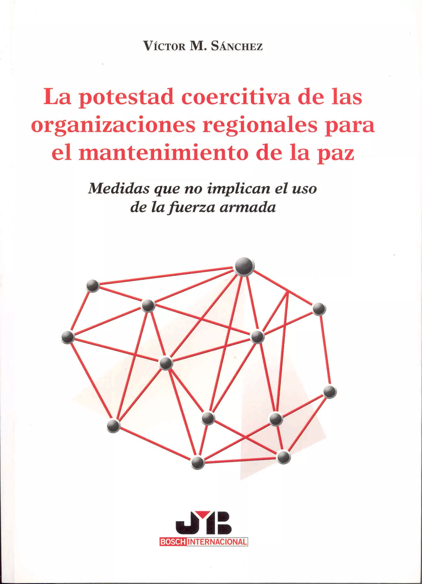 Portada del Libro La Potestad Coercitiva De Las Organizaciones Regionales Para El M Ante de Victor M. Sanchez - 9788476987469