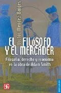 Portada del Libro El Filosofo Y El Mercader: Filosofia Derecho Y Economia En La Ob Ra De de Victor Mendez Baiges - 9789681672287