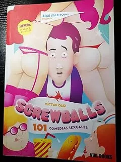 Portada del Libro Screwballs 101 Comedias Sexuales de Victor Olid - 9788494779442