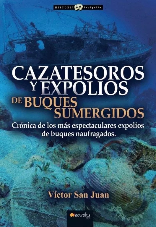Portada del Libro Cazatesoros Y Expolios Buques Sumergidos. Cronica De Los Mas Espe Ctac de Victor San Juan - 9788413050775