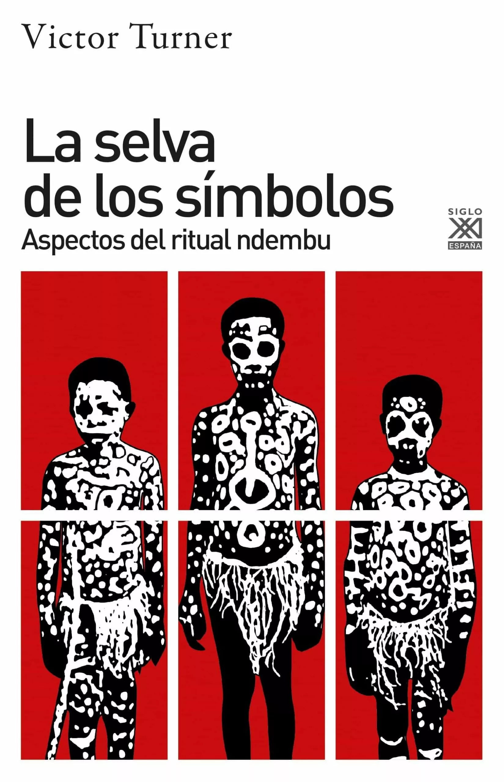 Portada del Libro La Selva De Los Simbolos: Aspectos Del Ritual Ndembu de Victor Turner - 9788432319747