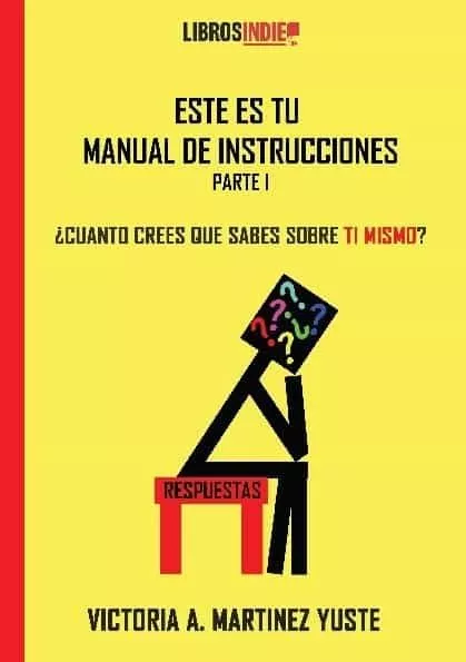 Portada del Libro Este Es Tu Manual De Instrucciones. ¿Cuánto Sabes Sobre Ti Mismo? de Victoria A. Martinez Yuste - 9788418112577