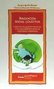 Portada Del Libro Innovacion Social Colectiva: Experiencias Para La Transicion A La Sost De Victoria Pellicer Sifres - 9788498889055