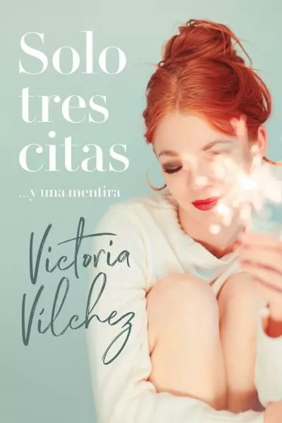 Portada del Libro Solo Tres Citas... Y Una Mentira de Victoria Vilchez - 9788416327805