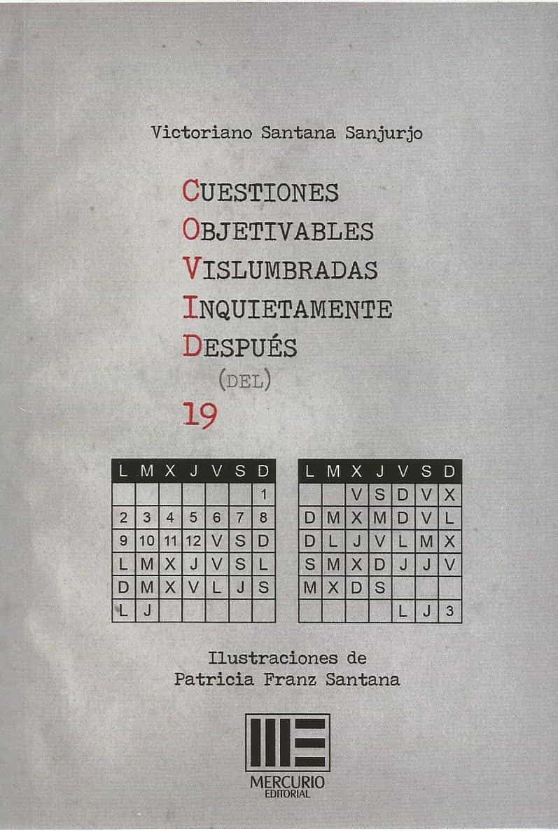 Portada del Libro Cuestiones Objetivables Vislumbradas Inquietamente Despues 19: Covid 1 de Victoriano Santana Sanjurjo - 9788417890766