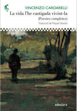 Portada del Libro La Vida L He Castigada Vivint-La. Poesies Completes de Vincenzo Cardarelli - 9788416948505