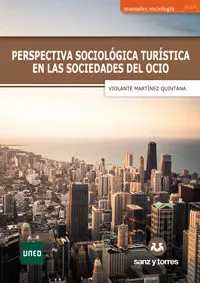 Portada del Libro Perspectiva Sociológica Turística En La Sociedad Del Ocio de Violante Martinez Quintana - 9788417765248