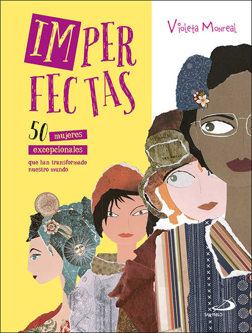 Portada del Libro Imperfectas :50 Mujeres Excepcionales Que Han Transformado Nuestro Mun de Violeta Monreal - 9788428558242