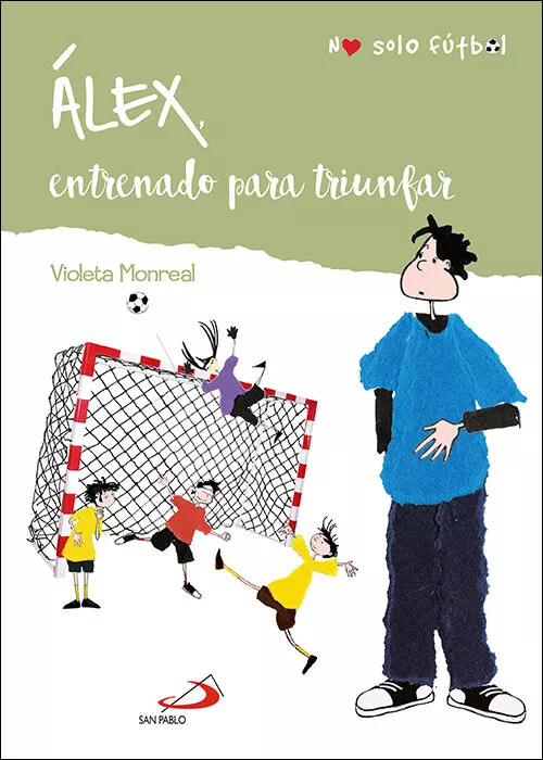 Portada del Libro No Solo Futbol 3 :Alex Entrenado Para Triunfar de Violeta Monreal - 9788428557498