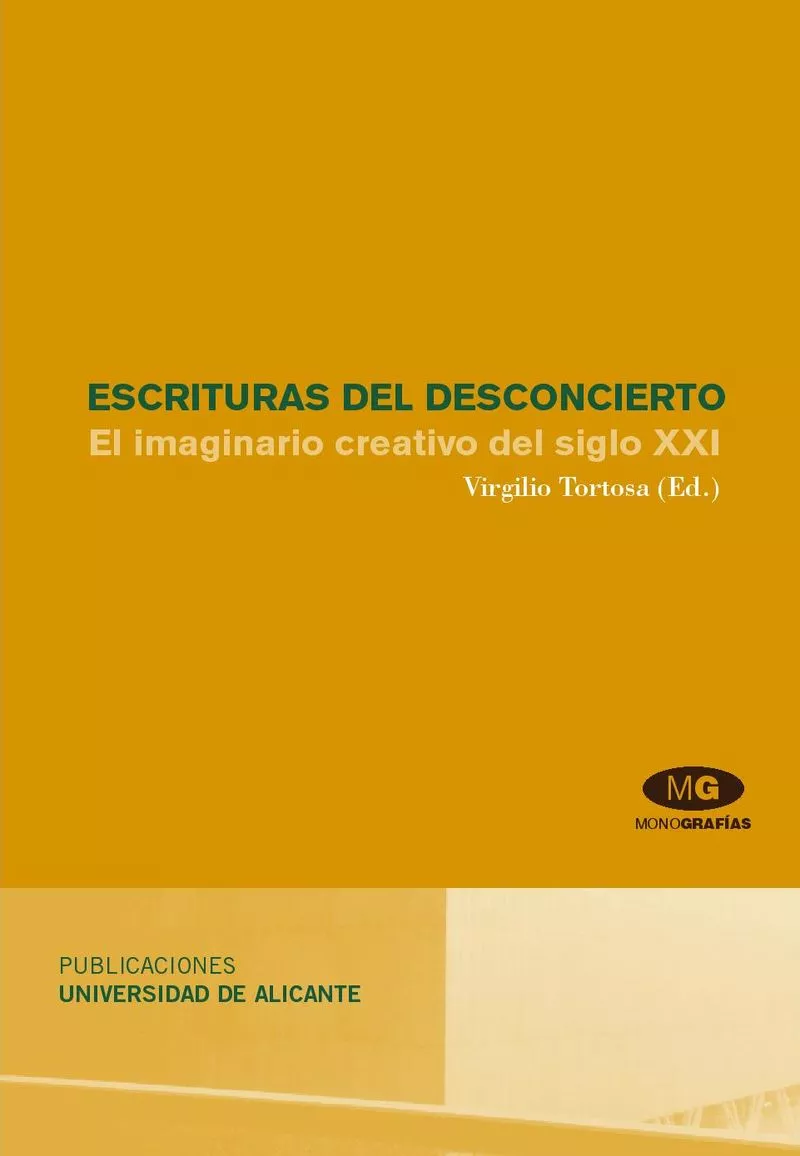 Portada del Libro Escrituras Del Desconcierto: El Imaginario Creativo Del Siglo Xxi de Virgilio Tortosa - 9788479088651