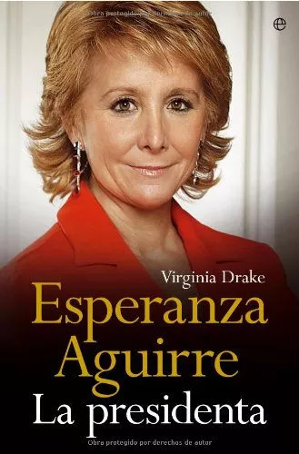 Portada del Libro Esperanza Aguirre: La Presidenta de Virginia Drake - 9788497345729
