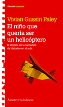 Portada del Libro El Niño Que Queria Ser Un Helicoptero de Vivian Gussin Paley - 9789505188406