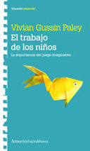 Portada del Libro El Trabajo De Los Niños de Vivian Gussin Paley - 9789505188390