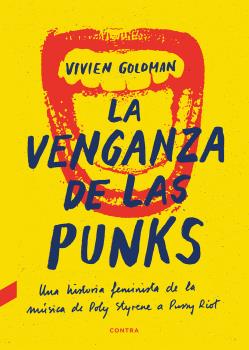 Portada del Libro La Venganza De Las Punks: Una Historia Feminista De La Música De Poly de Vivien Goldman - 9788412130041