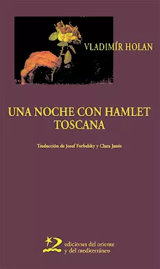 Portada del Libro Una Noche Con Hamlet ; Toscana (Ed. Bilingüe Checo-Castellano) de Vladimir Holan - 9788496327184