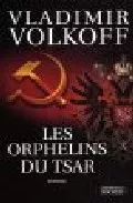 Portada del Libro Les Orphelins Du Tsar de Vladimir Volkoff - 9782268053493
