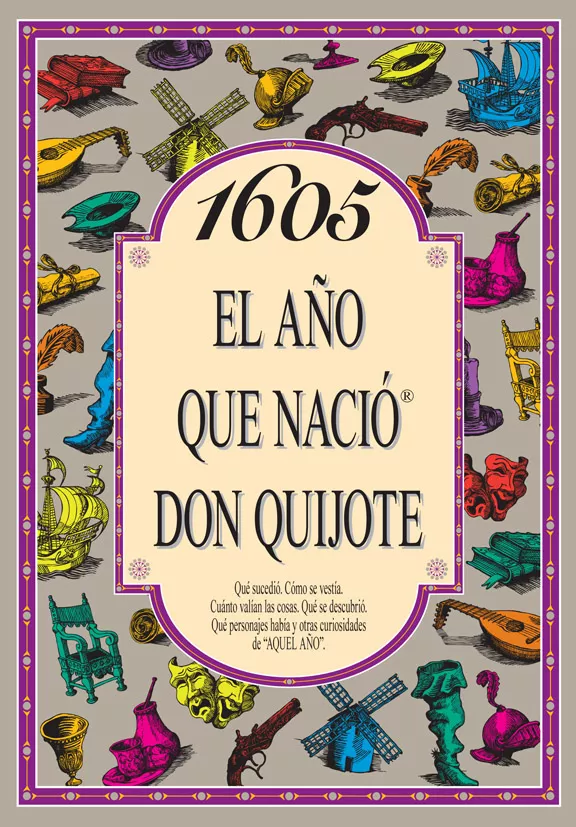 Portada del Libro 1605 El Año Que Nacio Don Quijote de Vv.Aa. - 9788489589834
