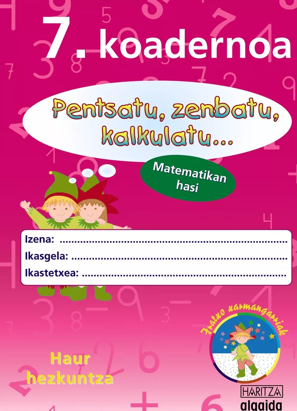 Portada del Libro 7 Koadernoa (Pentsatu Zenbatu Kalkulate) de Vv.Aa. - 9788484336105
