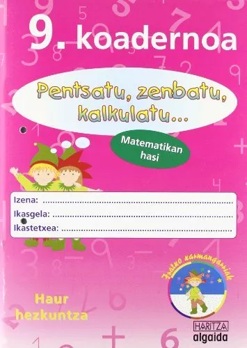 Portada del Libro 9 Koadernoa (Pentsatu Zenbatu Kalkulatu) de Vv.Aa. - 9788484336129