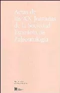 Portada del Libro Actas De Las Xx Jornadas De La Sociedad Española De Palentologia de Vv.Aa. - 9788445128558