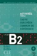 Portada del Libro Activites Pour Le Cadre Europeen Commun De Reference Niveau B2 (Incluy de Vv.Aa. - 9782090353839