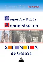 Portada del Libro Administracion De La Xunta De Galicia (Grupos A Y B): Test Comun de Vv.Aa. - 9788466551229