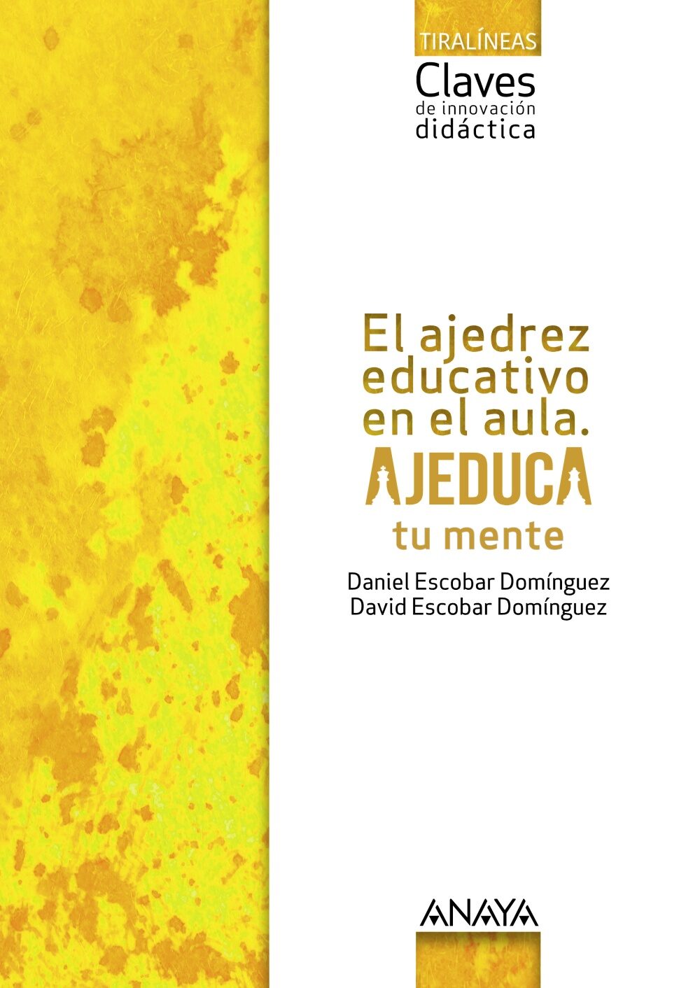 Portada del Libro Ajeduca Tu Mente (Primaria). El Ajedrez Educativo En El Aula. de Vv.Aa. - 9788469873298