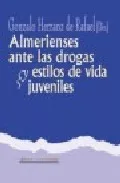 Portada del Libro Almerienses Ante Las Drogas Y Estilos De Vida Juveniles de Vv.Aa. - 9788496641129