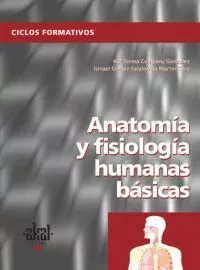 Portada del Libro Anatomia Y Fisiologia Humanas Basica (Ciclo Formativo Grado Medio de Vv.Aa. - 9788446023678