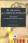 Portada del Libro Archivo Un Servicio Publico. Congreso Archivo Canario de Vv.Aa. - 9788496577701