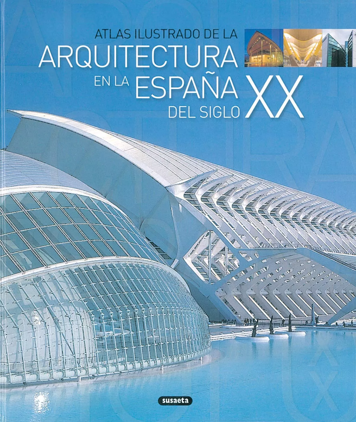 Portada del Libro Atlas Ilustrado De La Arquitectura En La España Del Siglo Xxi de Vv.Aa. - 9788430556717