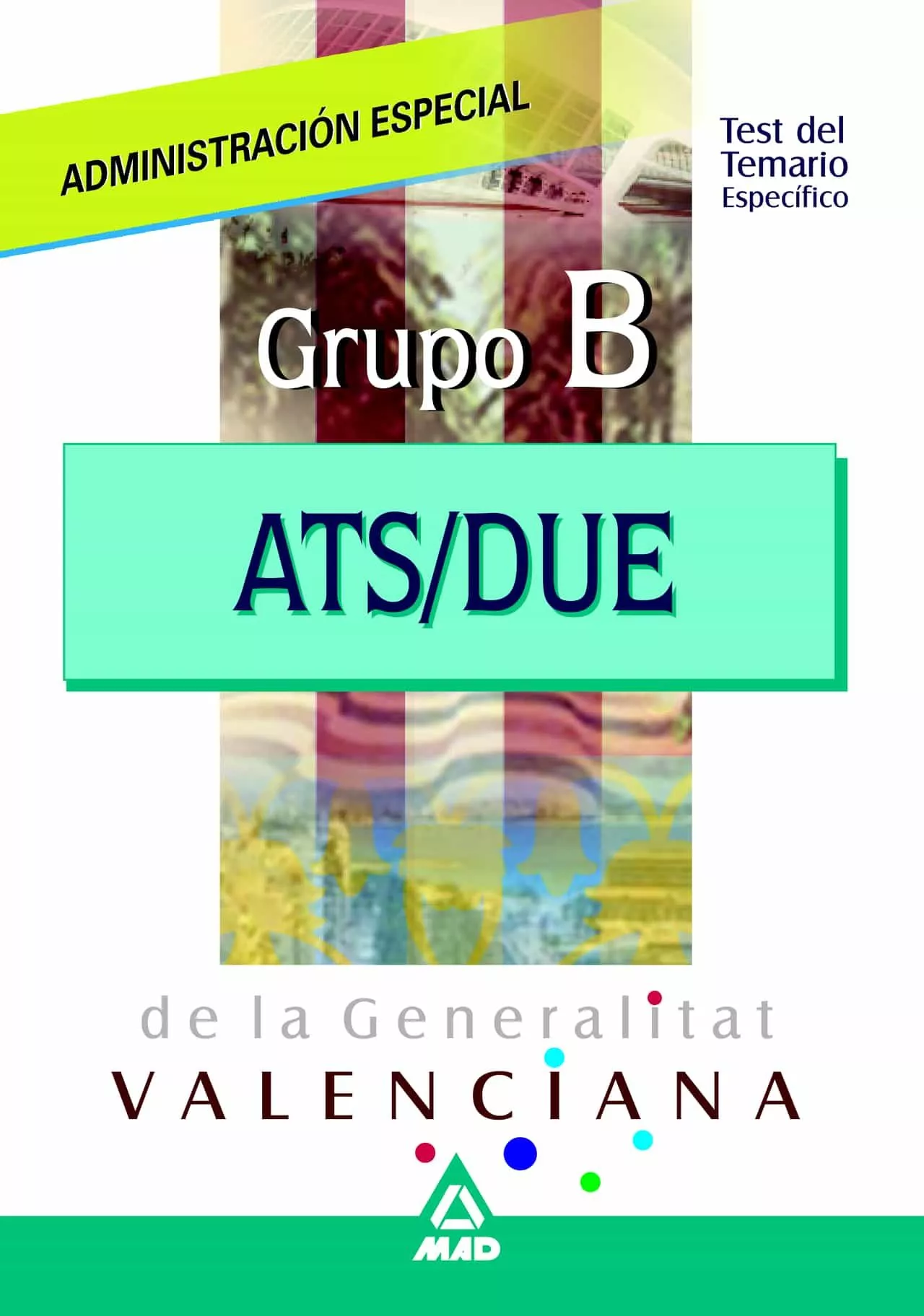 Portada del Libro Ats/Due Grupo B Administracion Especial De La Generalitat Valenci Ana. de Vv.Aa. - 9788466561693