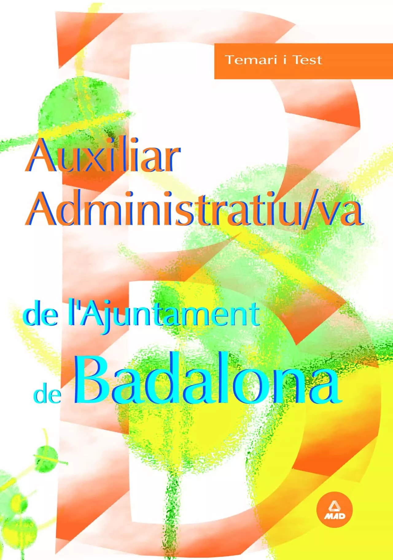 Portada del Libro Auxiliar Administratiu/Va De Lajuntament De Badalona (Temari I T Est) de Vv.Aa. - 9788466546836