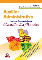 Portada del Libro Auxiliares Administrativos De La Junta De Comunidades De Castilla La M de Vv.Aa. - 9788466547697
