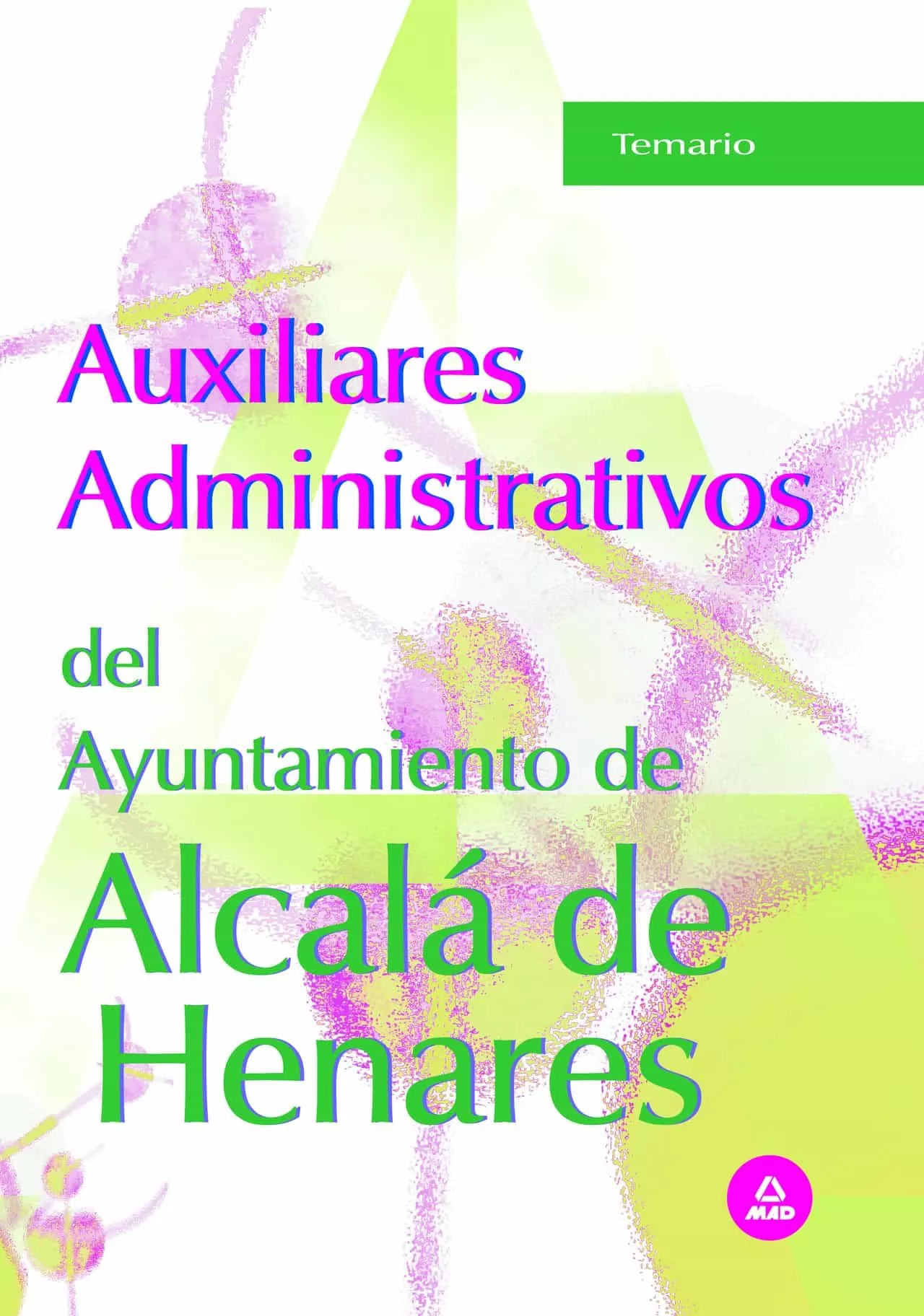 Portada del Libro Auxiliares Administrativos Del Ayuntamiento De Alcala De Henares. Tema de Vv.Aa. - 9788466558501