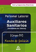 Portada Del Libro Auxiliares Sanitarios De Clinica (Grupo Iv): Test Y Supuestos Pra Ctic De Vv.aa. - 9788466557450