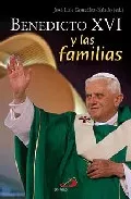 Portada del Libro Benedicto Xvi Y Las Familias de Vv.Aa. - 9788428529310