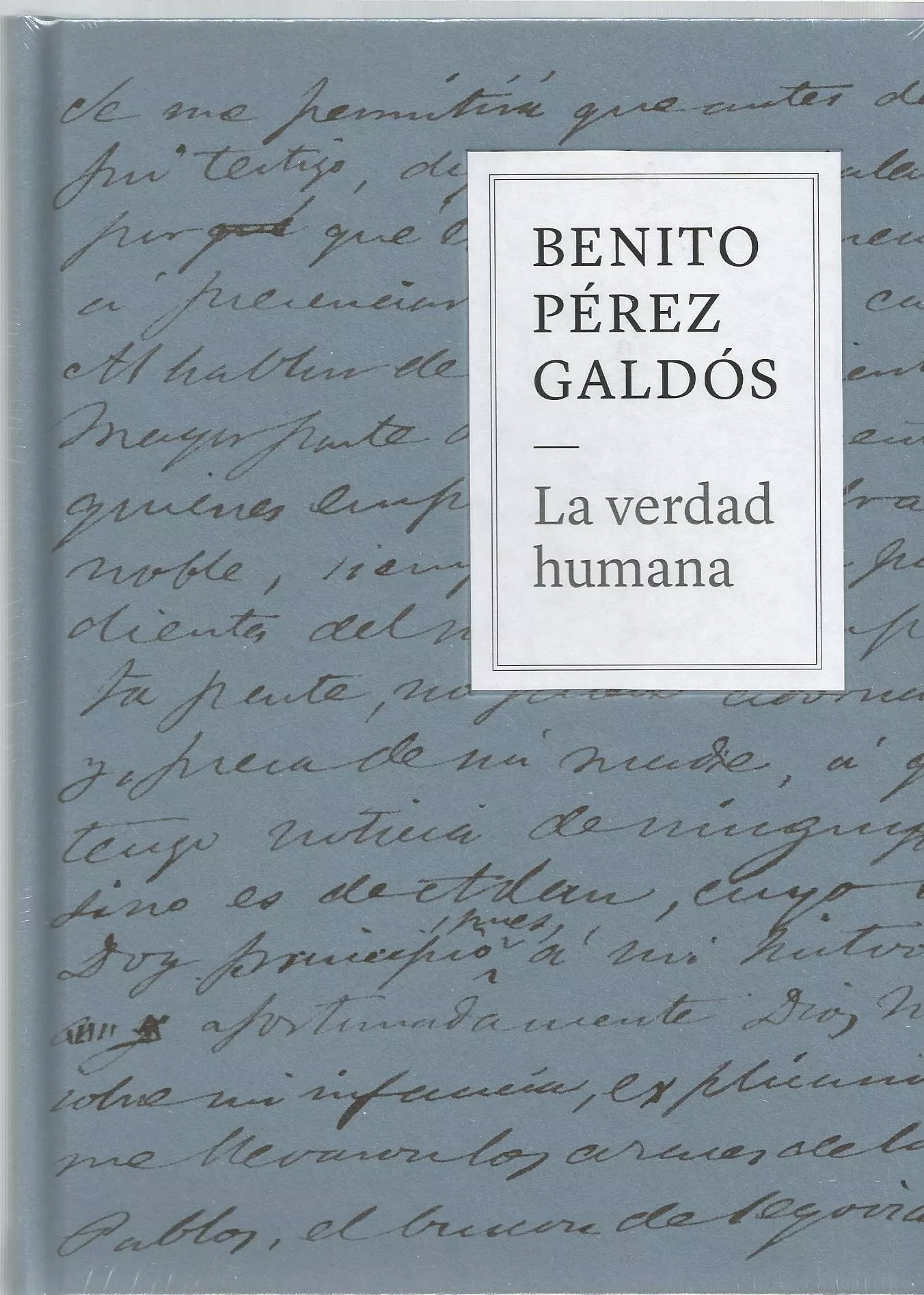 Portada del Libro Benito Perez Galdos. La Verdad Humana de Vv.Aa. - 9788492462667