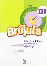 Portada del Libro Brujula 3: Libro De La Tutoria (Programa Comprensivo De Orientaci On E de Vv.Aa. - 9788497271301