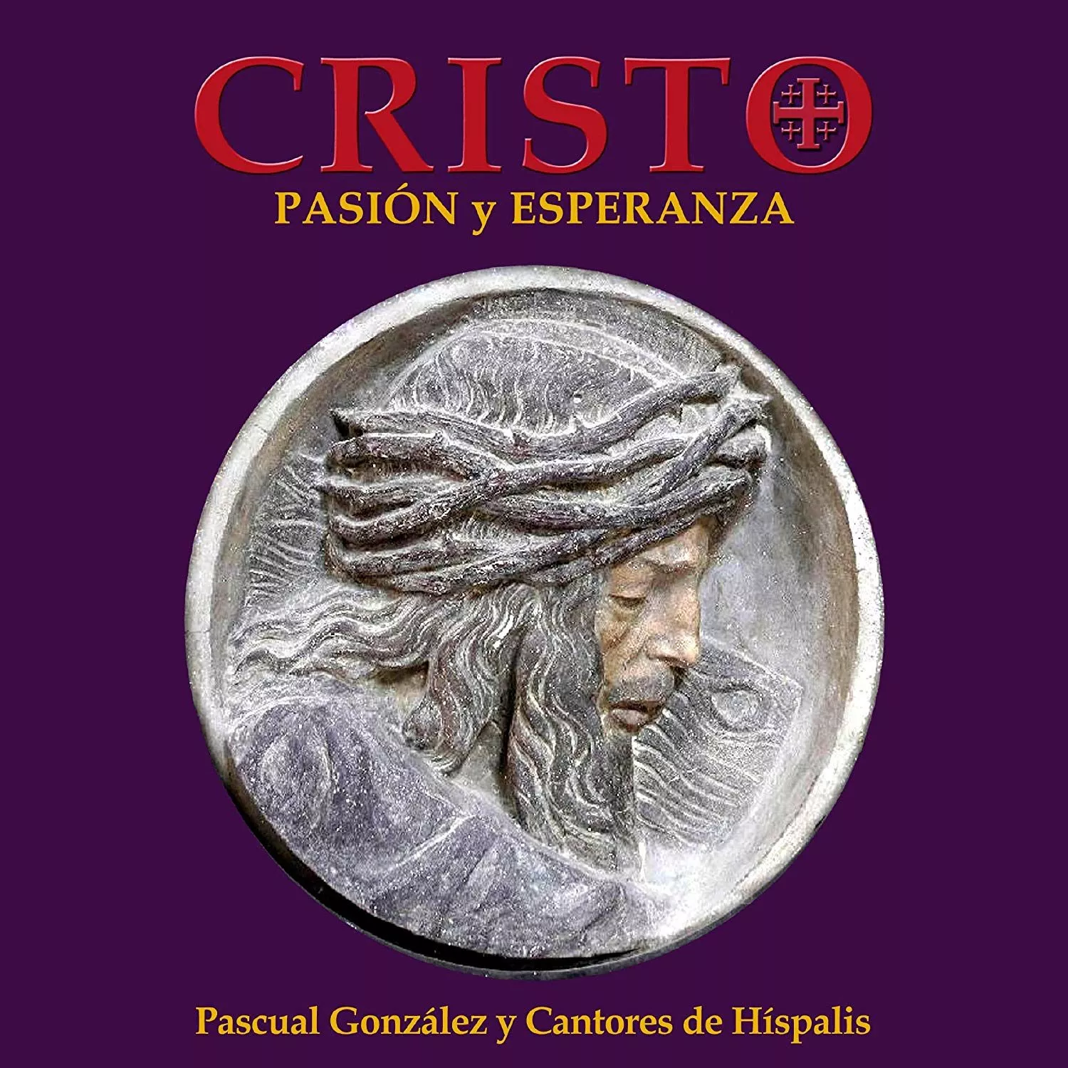 Portada del Libro Cantores De Hispalis - Cristo Pasion Y Esperanza. Ed. Aumentada Libro de Vv.Aa. - 9788412097115