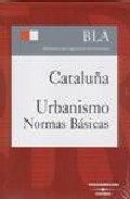 Portada del Libro Cataluña. Urbanismo : Normas Basicas de Vv.Aa. - 9788447027200